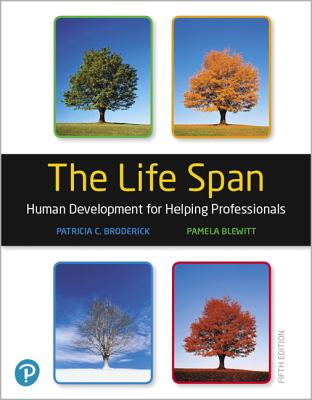 The MyLab Education with Pearson eText Access Code for Life Span: Human Development for Helping Professionals - Broderick, Patricia, and Blewitt, Pamela