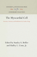 The Myocardial Cell: Structure, Function, and Modification by Cardiac Drugs