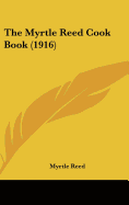 The Myrtle Reed Cook Book (1916)