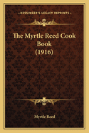 The Myrtle Reed Cook Book (1916)