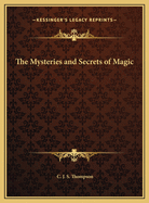 The Mysteries and Secrets of Magic