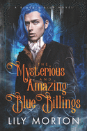 The Mysterious and Amazing Blue Billings
