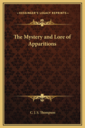 The Mystery and Lore of Apparitions