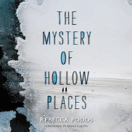 The Mystery of Hollow Places Lib/E