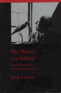 The Mystery to a Solution: Poe, Borges, and the Analytic Detective Story