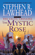 The Mystic Rose - Lawhead, Stephen R