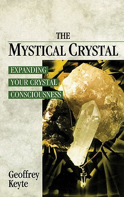 The Mystical Crystal - Keyte, Geoffrey