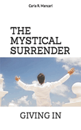 The Mystical Surrender: Giving in
