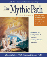 The Mythic Path - Feinstein, David, Rabbi, and Krippner, Stanley, PH.D.