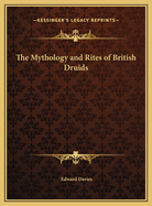 The Mythology and Rites of British Druids