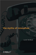 The Myths of Innovation