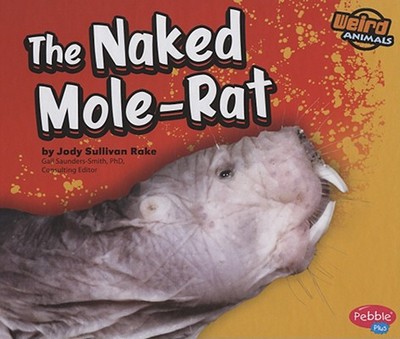 The Naked Mole-Rat - Rake, Jody S