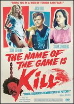 The Name of the Game Is Kill