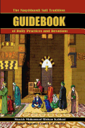 The Naqshbandi Sufi Tradition Guidebook of Daily Practices and Devotions