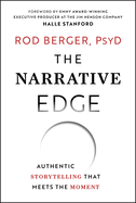 The Narrative Edge: Authentic Storytelling That Meets the Moment