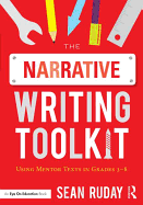 The Narrative Writing Toolkit: Using Mentor Texts in Grades 3-8