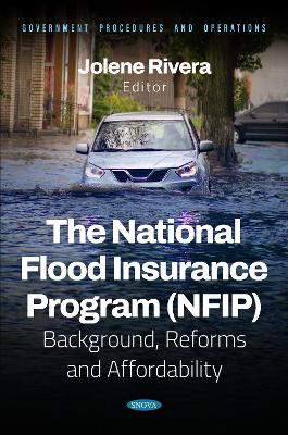 The National Flood Insurance Program (NFIP): Background, Reforms and Affordability - Rivera, Jolene (Editor)