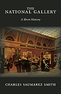 The National Gallery: A Short History