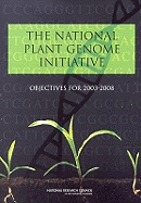 The National Plant Genome Initiative: Objectives for 2003-2008
