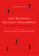 The National Security Enterprise: Navigating the Labyrinth, Second Edition