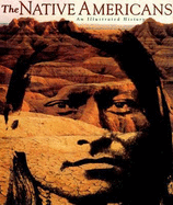 The Native Americans: An Illustrated History