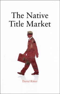 The Native Title Market - Ritter, David