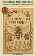 The Natural Beekeeper's Path: Treatment-Free Practices for a Living World