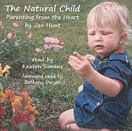 The Natural Child: Parenting from the Heart