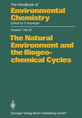 The Natural Environment and the Biogeochemical Cycles - Bowen, H J M (Contributions by), and Frevert, T (Contributions by), and Grant, W D (Contributions by)