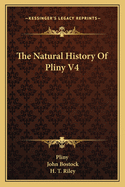 The Natural History of Pliny V4