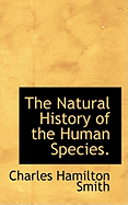 The Natural History of the Human Species