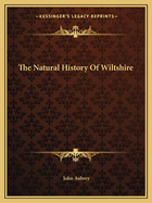 The Natural History of Wiltshire