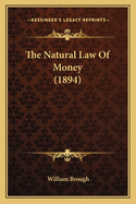 The Natural Law of Money (1894)