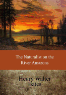 The Naturalist on the River Amazons
