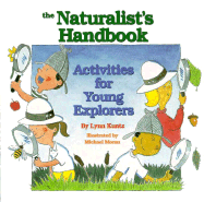 The Naturalists Handbook: Activities for Young Explorers