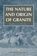 The Nature and Origin of Granite