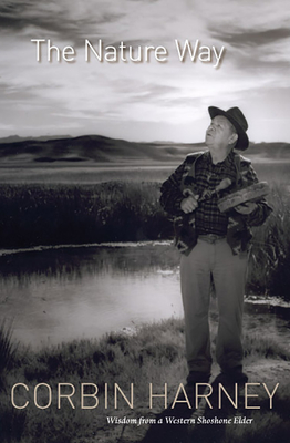 The Nature Way - Harney, Corbin, and Purbrick, Alex (Editor), and Goldtooth, Tom (Foreword by)