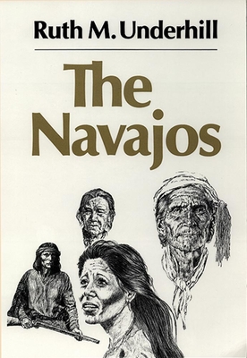 The Navajos - Underhill, Ruth M.
