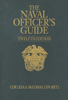 The Naval Officer's Guide - McComas Usn (Ret ), Cdr Lesa