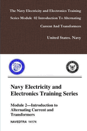 The Navy Electricity and Electronics Training Series Module 02 Introduction To Alternating Current And Transformers