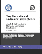 The Navy Electricity and Electronics Training Series Module 02 Introduction To Alternating Current And Transformers