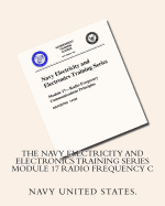 The Navy Electricity and Electronics Training Series Module 17 Radio Frequency C