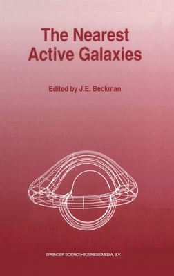 The Nearest Active Galaxies - J E, Beckman, and Beckman, J E (Editor)
