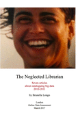 The Neglected Librarian: Seven Articles on Cataloguing Big Data 2010-2011