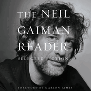 The Neil Gaiman Reader: Selected Fiction
