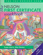 The Nelson First Certificate Course: With Key - Morris, Susan, and Stanton, A.J.