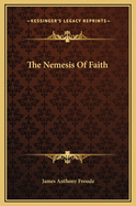 The Nemesis of Faith