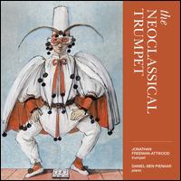 The Neoclassical Trumpet - Daniel-Ben Pienaar (piano); Jonathan Freeman-Attwood (trumpet)