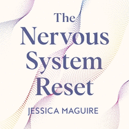 The Nervous System Reset: Overcome Pain, Trauma and Stress Using Your Vagus Nerve