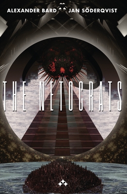 The Netocrats - Bard, Alexander, and S�derqvist, Jan